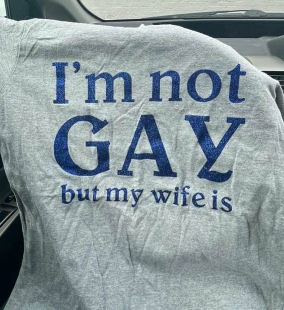 I’m Not Gay But My Wife Is Tshirt