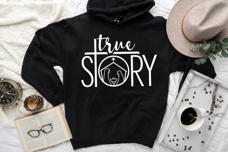 True Story Hoodie, Nativity Hoodie, …