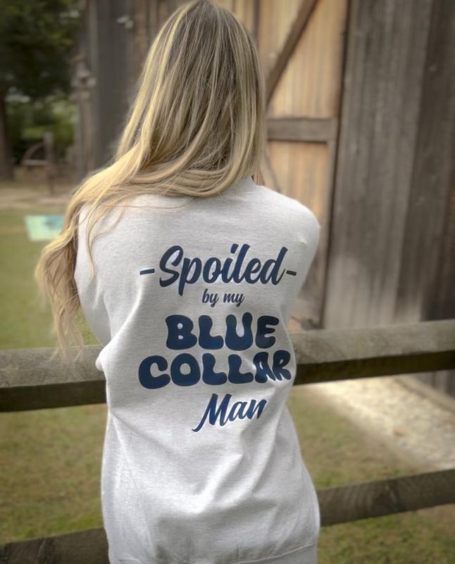 Spoiled Sweatshirt, Spoiled By My Blue Collar Man Sweater, Blue Collar Hoodie, Unisex Crewneck T-Shirt Cotton